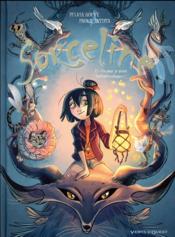 Image de l'objet « SORCELINE TOME 1 / UN JOUR JE SERAI FANTASTICOLOGUE »