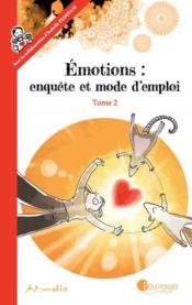 Image de l'objet &laquo; EMOTIONS : ENQUETE ET MODE D'EMPLOI TOME 2 &raquo;