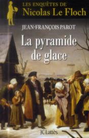 Image de l'objet &laquo; ENQUÊTES DE NICOLAS LE FLOCH (LES) / LA PYRAMIDE DE GLACE &raquo;