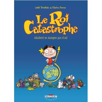 Image de l'objet « ROI CATASTROPHE (LE) : TOME 1 - ADALBERT NE MANQUE PAS D'AIR »
