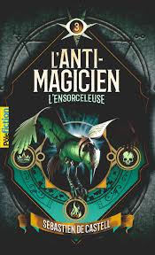 Image de l'objet &laquo; ANTI-MAGICIEN (L') TOME 3 / L'ENSORCELEUSE &raquo;