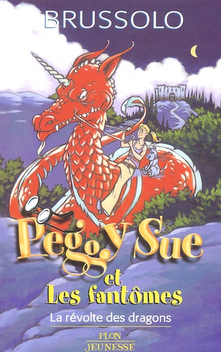 Image de l'objet &laquo; PEGGY SUE ET LES FANTOMES TOME 7 / LA REVOLTE DES DRAGONS &raquo;