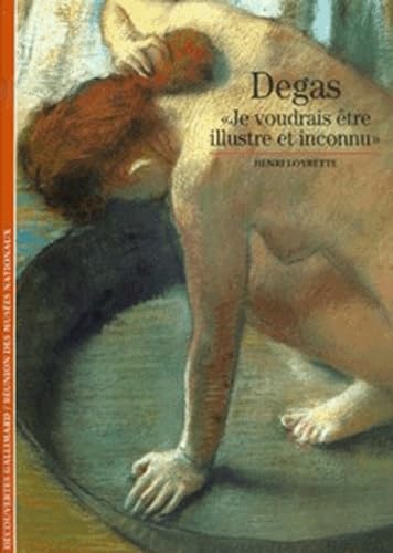 Image de l'objet &laquo; DEGAS , JE VOUDRAIS ETRE ILLUSTRE ET INCONNU &raquo;
