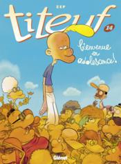 Image de l'objet « TITEUF : TOME 14 - BIENVENUE EN ADOLESCENCE »