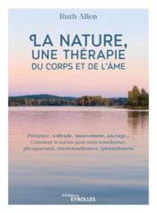 Image de l'objet &laquo; NATURE, UNE THERAPIE DU CORPS ET DE L'AME (LA) &raquo;