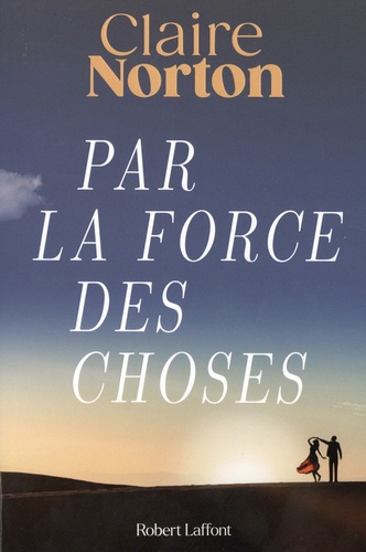 Image de l'objet &laquo; PAR LA FORCE DES CHOSES &raquo;