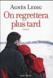 Image de l'objet &laquo; ON REGRETTERA PLUS TARD &raquo;
