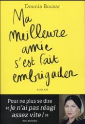 Image de l'objet &laquo; MA MEILLEURE AMIE S'EST FAIT EMBRIGADER &raquo;