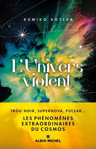 Image de l'objet « UNIVERS VIOLENT (L'). LES PHENOMENES EXTRAORDINAIRES DU COSMOS »
