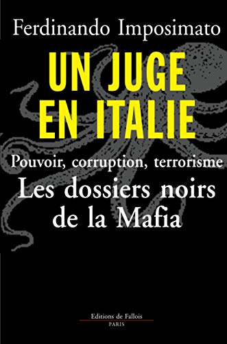 Image de l'objet &laquo; JUGE EN ITALIE (UN) POUVOIR, CORRUPTION, TERRORISME, DOSSIERS NOIRS DE LA MAFIA &raquo;