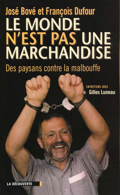 Image de l'objet &laquo; MONDE N'EST PAS UNE MARCHANDISE (LE) DES PAYSANS CONTRE LA MALBOUFFE &raquo;