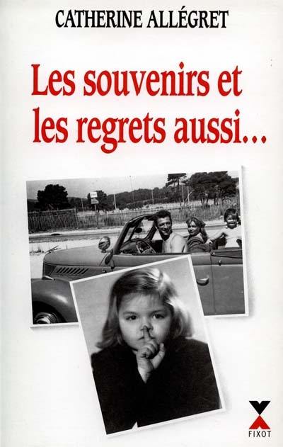Image de l'objet &laquo; SOUVENIRS ET LES REGRETS AUSSI (LES) &raquo;