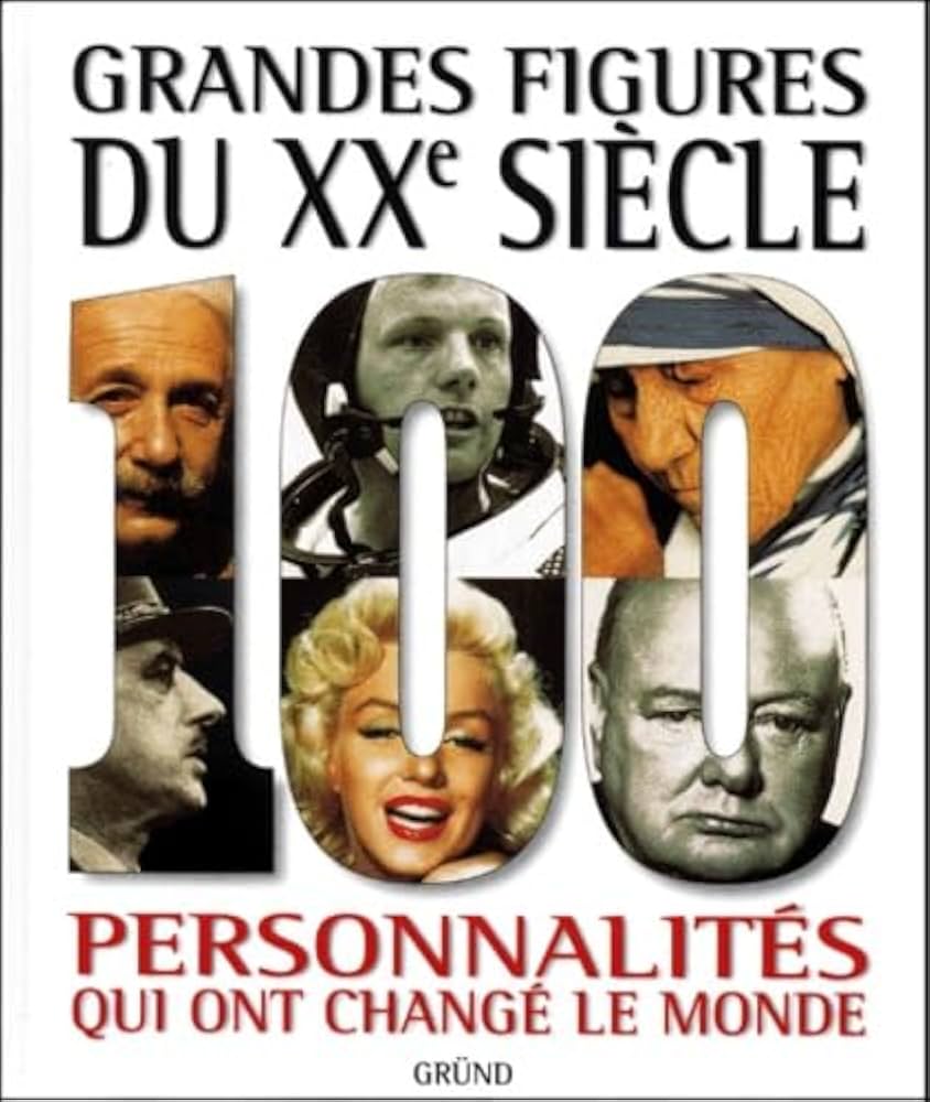 Image de l'objet &laquo; GRANDES FIGURES DU XX³me SIECLE PERSONNALITES QUI ONT CHANGE LE MONDE &raquo;
