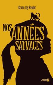 Image de l'objet &laquo; NOS ANNEES SAUVAGES &raquo;