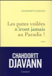 Image de l'objet &laquo; PUTES VOILEES N'IRONT JAMAIS AU PARADIS (LES) ! &raquo;