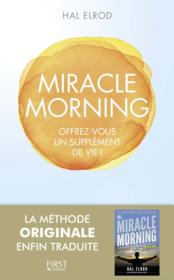 Image de l'objet &laquo; MIRACLE MORNING / OFFREZ-VOUS UN SUPPLEMENT DE VIE ! &raquo;