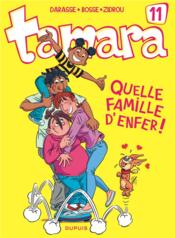 Image de l'objet « TAMARA TOME 11 / QUELLE FAMILLE D'ENFER ! »