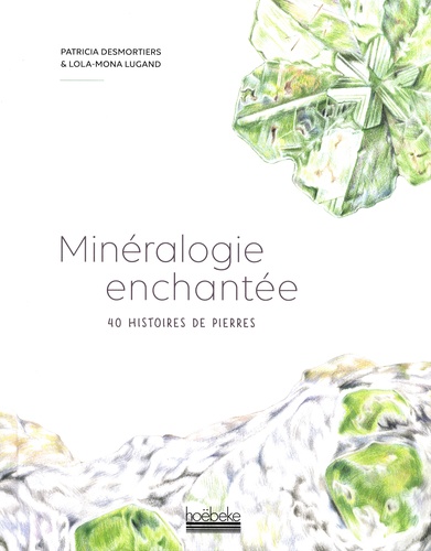 Image de l'objet &laquo; MINERALOGIE ENCHANTEE . 40 HISTOIRES DE PIERRES &raquo;