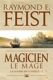 Image de l'objet &laquo; GUERRE DE LA FAILLE (LA) TOME 2 / MAGICIEN LE MAGE &raquo;