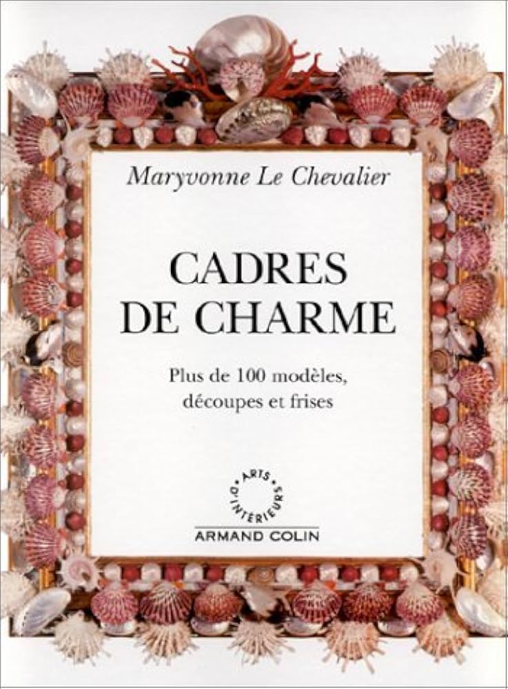 Image de l'objet &laquo; CADRES DE CHARME PLUS DE 100 MODELES, DECOUPES ET FRISES &raquo;