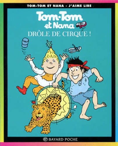 Image de l'objet « TOM-TOM ET NANA : TOME 7 - DROLE DE CIRQUE »