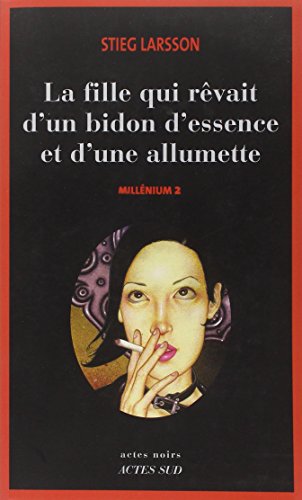 Image de l'objet &laquo; MILLENIUM TOME 2 / LA FILLE QUI REVAIT D'UN BIDON D'ESSENCE ET D'UNE ALLUMETTE &raquo;