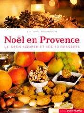 Image de l'objet &laquo; NOEL EN PROVENCE / LE GROS SOUPER ET LES 13 DESSERTS &raquo;