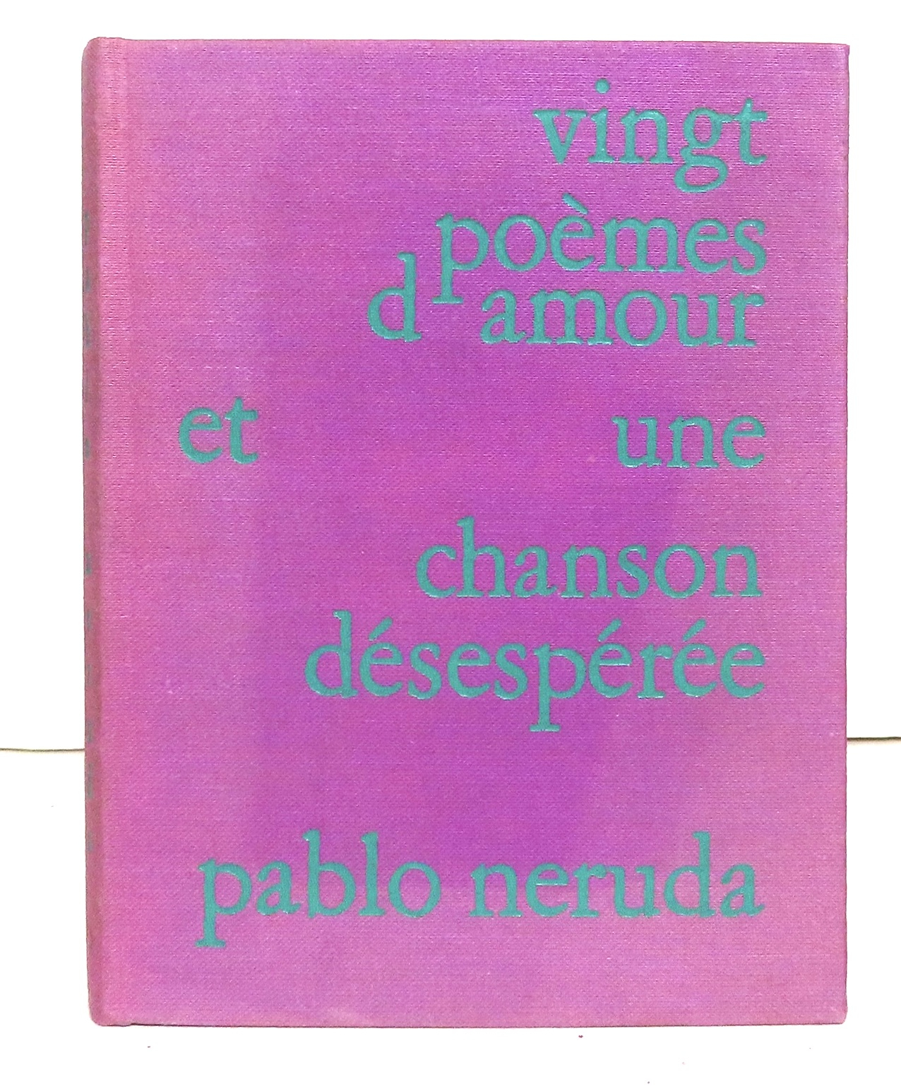 Image de l'objet « VINGT POEMES D'AMOUR ET UNE CHANSON DESESPEREE »