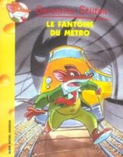 Image de l'objet &laquo; GERONIMO STILTON TOME 6 / LE FANTOME DU METRO &raquo;