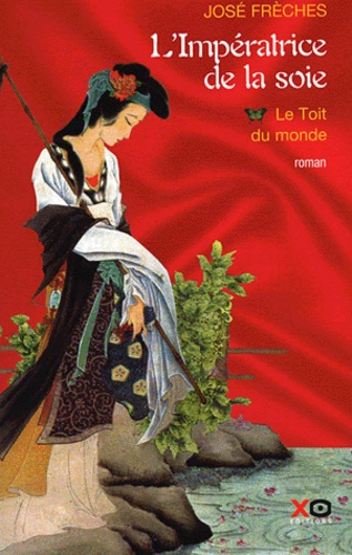 Image de l'objet &laquo; IMPERATRICE DE LA SOIE (L') TOME 1 / LE TOIT DU MONDE &raquo;