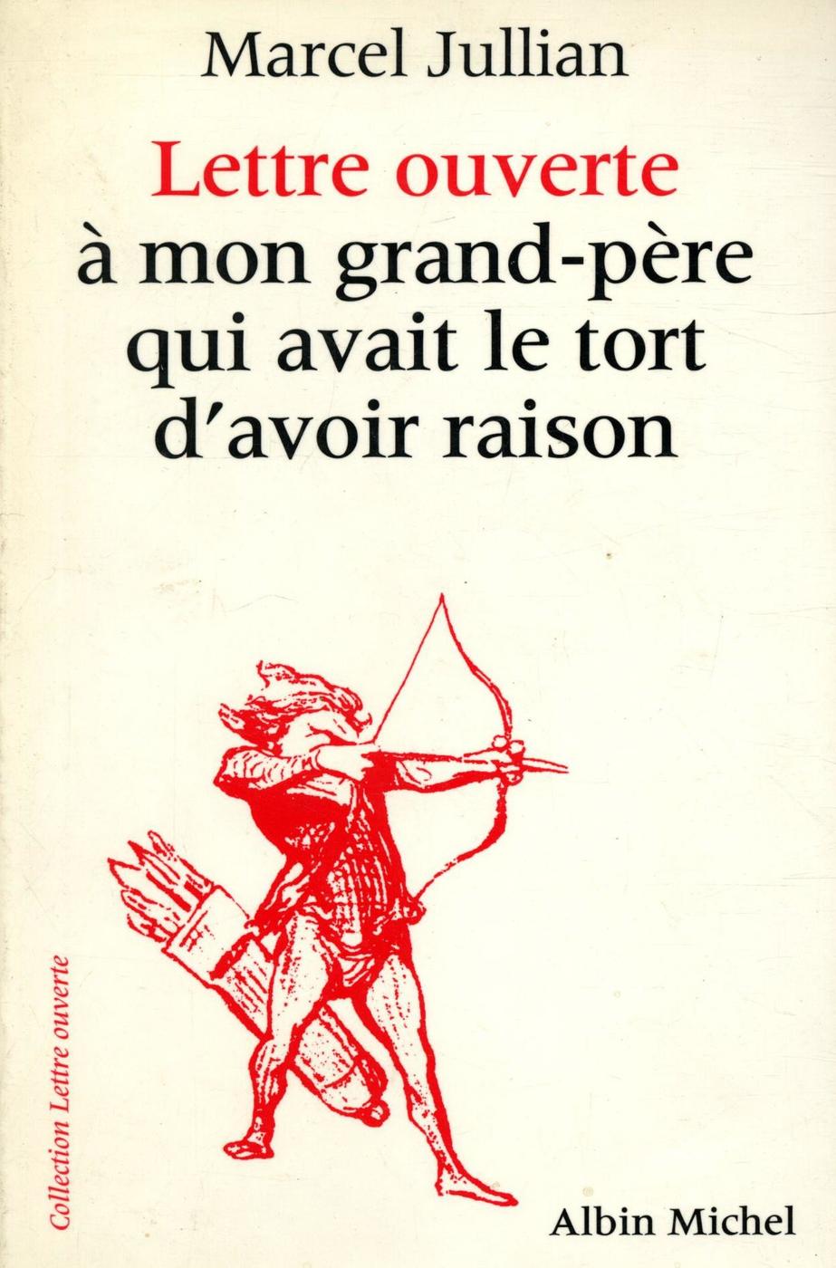 Image de l'objet &laquo; LETTRE OUVERTE A MON GRAND-PERE QUI AVAIT TORT D'AVOIR RAISON &raquo;
