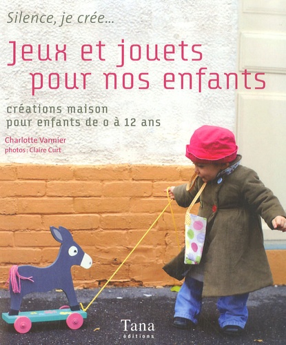 Image de l'objet &laquo; JEUX ET JOUETS POUR NOS ENFANTS CREATIONS MAISON POUR ENFANTS DE 0 A 12 ANS &raquo;