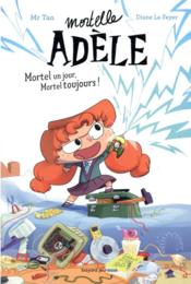Image de l'objet &laquo; MORTELLE ADELE TOME 1 / MORTEL UN JOUR, MORTEL TOUJOURS ! &raquo;