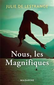 Image de l'objet &laquo; NOUS, LES MAGNIFIQUES &raquo;