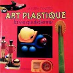 Image de l'objet &laquo; ART PLASTIQUE LA VIE QUOTIDIENNE &raquo;