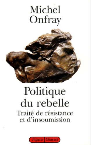 Image de l'objet &laquo; POLITIQUE DU REBELLE TRAITE DE RESISTANCE ET D'INSOUMMISSON &raquo;