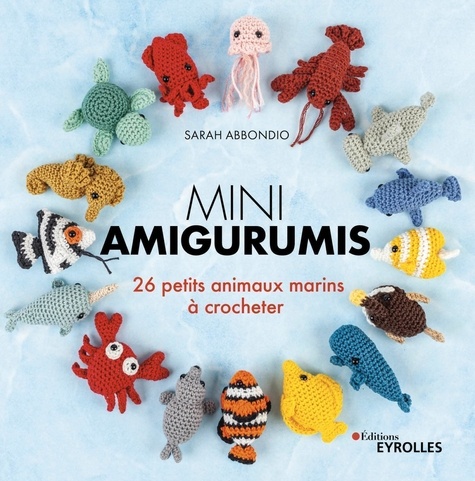 Image de l'objet &laquo; MINI AMIGURUMIS . 26 PETITS ANIMAUX MARINS A CROCHETER &raquo;
