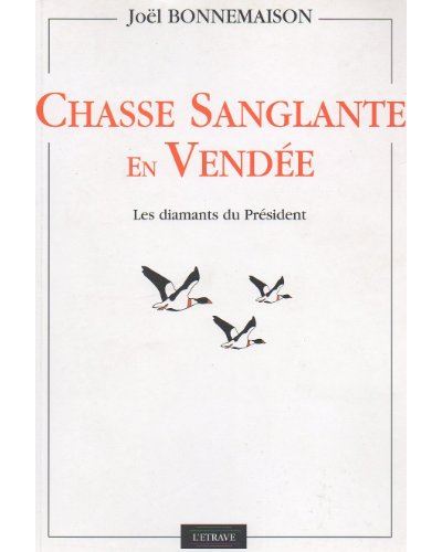 Image de l'objet &laquo; CHASSE SANGLANTE EN VENDEE / LES DIAMANTS DU PRESIDENT &raquo;