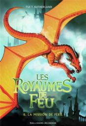 Image de l'objet &laquo; ROYAUMES DE FEU (LES) TOME 8 / LA MISSION DE PERIL &raquo;