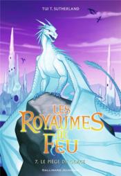Image de l'objet &laquo; ROYAUMES DE FEU (LES) TOME 7 / LE PIEGE DE GLACE &raquo;