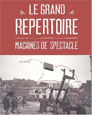 Image de l'objet &laquo; GRAND REPERTOIRE (LE) MACHINES DE SPECTACLES &raquo;