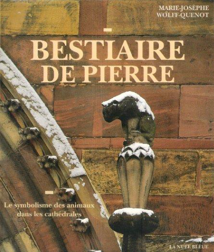 Image de l'objet &laquo; BESTIAIRE DE PIERRE / LE SYMBOLISME DES ANIMAUX DANS LES CATHEDRALES &raquo;