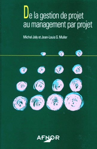 Image de l'objet &laquo; DE LA GESTION DE PROJET AU MANAGEMENT PAR PROJET &raquo;