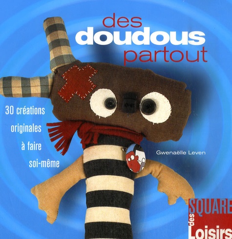 Image de l'objet &laquo; DES DOUDOUS PARTOUT 30 CREATIONS ORIGINALES A FAIRE SOI-MEME &raquo;