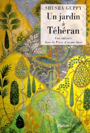 Image de l'objet &laquo; JARDIN A TEHERAN (UN) UNE ENFANCE DANS LA PERSE D'AVANT GUERRE &raquo;