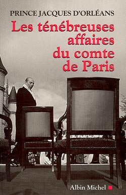 Image de l'objet &laquo; TENEBREUSES AFFAIRES DU COMTE DE PARIS (LES) &raquo;