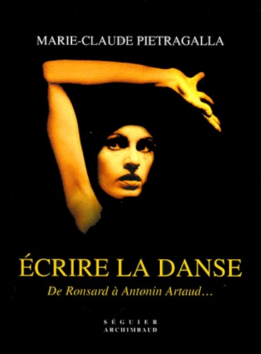 Image de l'objet &laquo; ECRIRE LA DANSE DE RONSARD A ANTONIN ARTAUD &raquo;