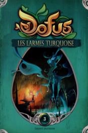 Image de l'objet &laquo; DOFUS TOME 3 / LES LARMES TURQUOISE &raquo;