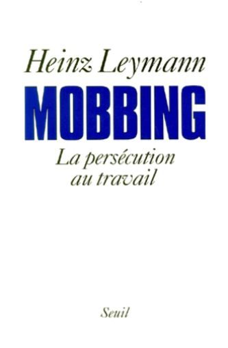 Image de l'objet &laquo; MOBBING / LA PERSECUTION AU TRAVAIL &raquo;