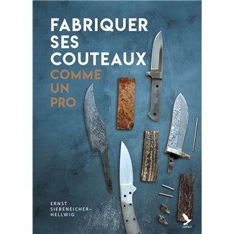 Image de l'objet &laquo; FABRIQUER SES COUTEAUX COMME UN PRO &raquo;